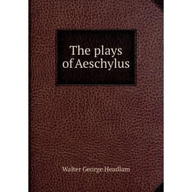 

Книга The plays of Aeschylus