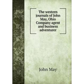 

Книга The western journals of John May, Ohio Company agent and business adventurer