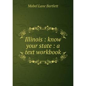 

Книга Illinois: know your state: a text workbook