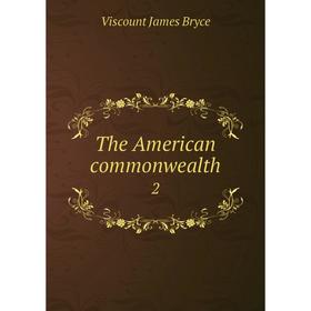 

Книга The American commonwealth 2