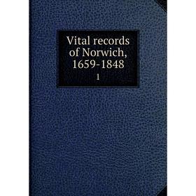 

Книга Vital records of Norwich, 1659-1848 1