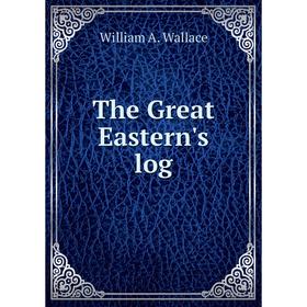 

Книга The Great Eastern's log