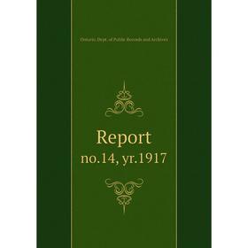 

Книга Report no. 14, yr. 1917