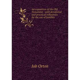 

Книга An exposition of the Old Testament: with devotional and practical reflections for the use of families 6