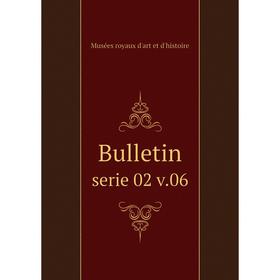

Книга Bulletin serie 02 v. 06