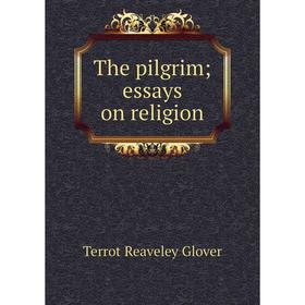 

Книга The pilgrim; essays on religion