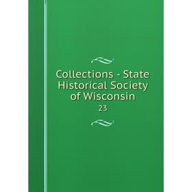

Книга Collections - State Historical Society of Wisconsin 23