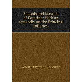 

Книга Schools and Masters of Painting: With an Appendix on the Principal Galleries.