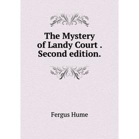 

Книга The Mystery of Landy Court. Second edition.