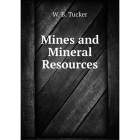 

Книга Mines and Mineral Resources