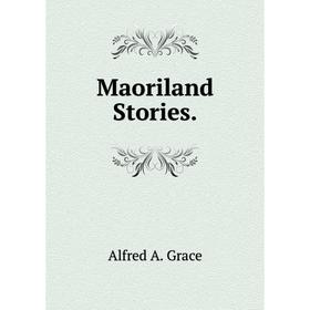 

Книга Maoriland Stories