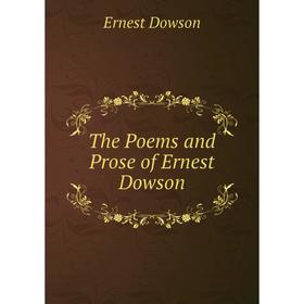 

Книга The Poems and Prose of Ernest Dowson