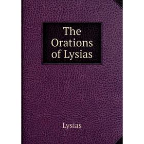 

Книга The Orations of Lysias