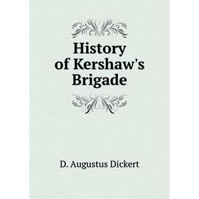 

Книга History of Kershaw's Brigade