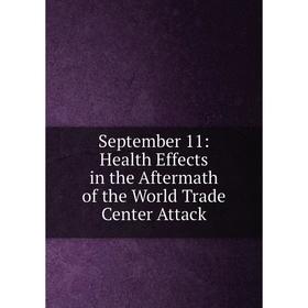 

Книга September 11: Health Effects in the Aftermath of the World Trade Center Attack