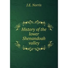 

Книга History of the lower Shenandoah valley