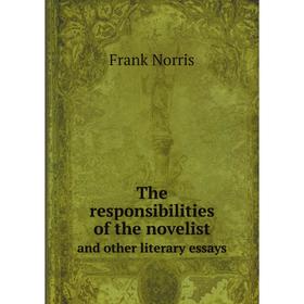 

Книга The responsibilities of the novelist and other literary essays