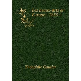 

Книга Les beaux-arts en Europe — 1855 — 1