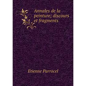 

Книга Annales de la peinture; discours et fragments