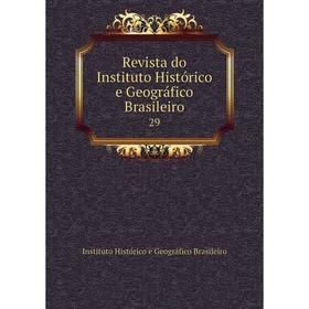 

Книга Revista do Instituto Histórico e Geográfico Brasileiro 29