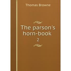 

Книга The parson's horn-book 2