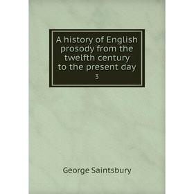 

Книга A history of English prosody from the twelfth century to the present day 3