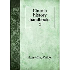 

Книга Church history handbooks 2