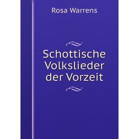 

Книга Schottische Volkslieder der Vorzeit
