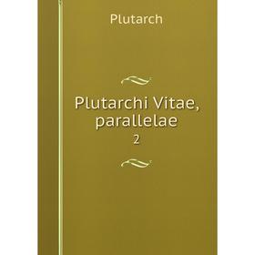 

Книга Plutarchi Vitae, parallelae 2