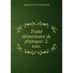 

Книга Traité élémentaire de physique: 2. tom.