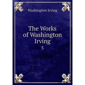 

Книга The Works of Washington Irving 5