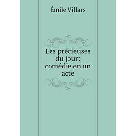

Книга Les précieuses du jour: comédie en un acte