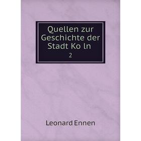 

Книга Quellen zur Geschichte der Stadt Köln 2