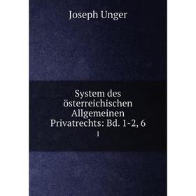 

Книга System des österreichischen Allgemeinen Privatrechts: Bd. 1-2, 6. 1