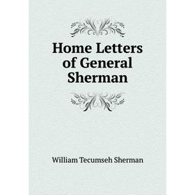 

Книга Home Letters of General Sherman
