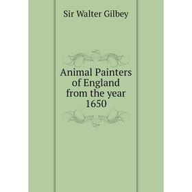

Книга Animal Painters of England from the year 1650