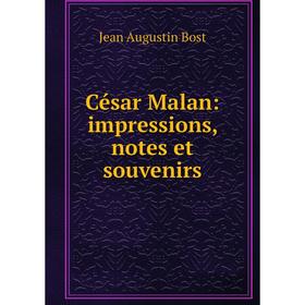 

Книга César Malan: impressions, notes et souvenirs