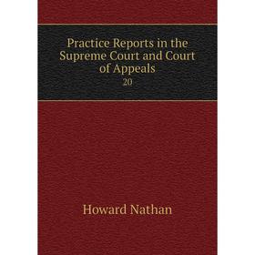 

Книга Practice Reports in the Supreme Court and Court of Appeals 20
