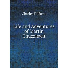 

Книга Life and Adventures of Martin Chuzzlewit1
