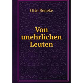 

Книга Von unehrlichen Leuten