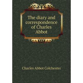 

Книга The diary and correspondence of Charles Abbot