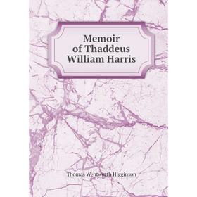 

Книга Memoir of Thaddeus William Harris