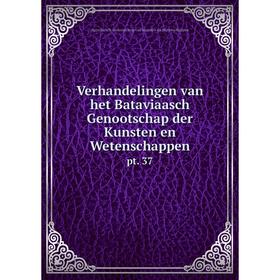 

Книга Verhandelingen van het Bataviaasch Genootschap der Kunsten en Wetenschappen pt. 37