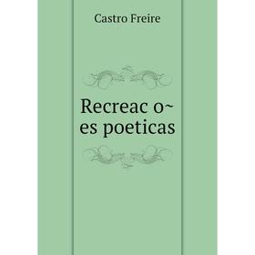 

Книга Recreações poeticas