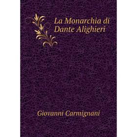

Книга La Monarchia di Dante Alighieri