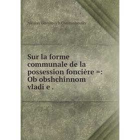 

Книга Sur la forme communale de la possession foncière =: Ob obshchinnom vladi͡e.