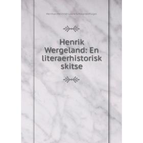 

Книга Henrik Wergeland: En literaerhistorisk skitse