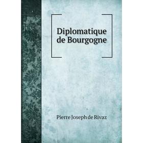 

Книга Diplomatique de Bourgogne