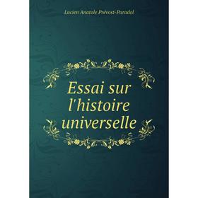

Книга Essai sur l'histoire universelle
