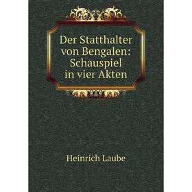 

Книга Der Statthalter von Bengalen: Schauspiel in vier Akten